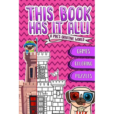 This Book Has It All: A Pug's book that contain games, coloring images, puzzles... and much more!! Designed to build The confidence & imagin