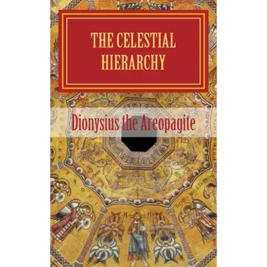 The celestial hierarchy: (De Coelesti Hierarchia)