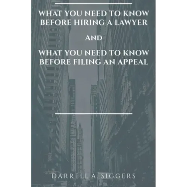 What You Need to Know Before Hiring a Lawyer and What You Need to Know Before Filing an Appeal