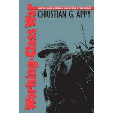 Working-Class War: American Combat Soldiers and Vietnam