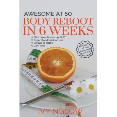 Awesome at 50: Quick and Easy Workout Plan PLUS 30-day Asian-style meal plan