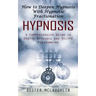 Hypnosis: How to Deepen Hypnosis With Hypnotic Fractionation (A Comprehensive Guide to Erotic Hypnosis and Relyfe Programming)