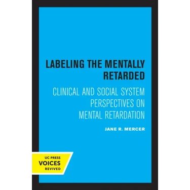 Labeling the Mentally Retarded: Clinical and Social System Perspectives on Mental Retardation