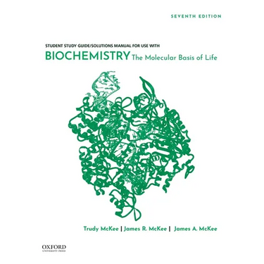 Student Study Guide / Solutions Manual for Use with Biochemistry: The Molecular Basis of Life