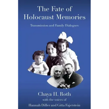 The Fate of Holocaust Memories: Transmission and Family Dialogues