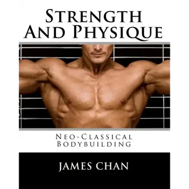 Strength And Physique: Neo-Classical Bodybuilding