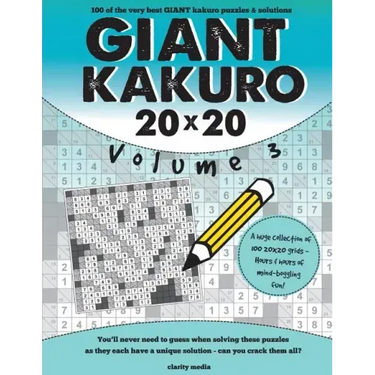 Giant Kakuro Volume 3: 100 20x20 puzzles & solutions
