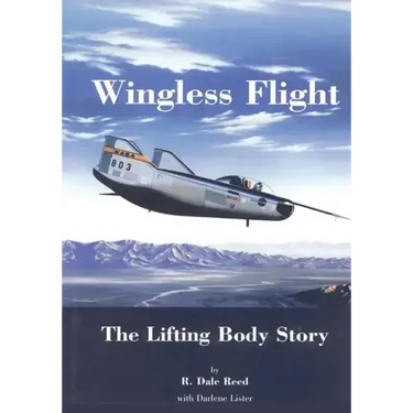 Wingless Flight: The Lifting Body Story