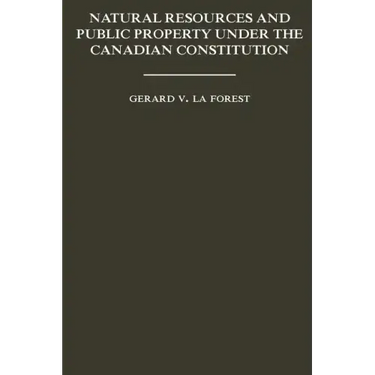 Natural Resources and Public Property Under the Canadian Constitution