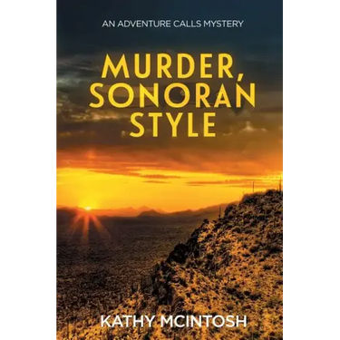 Murder, Sonoran Style: An Adventure Calls Mystery