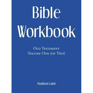 Bible Workbook: Old Testament Volume One (Of Two)