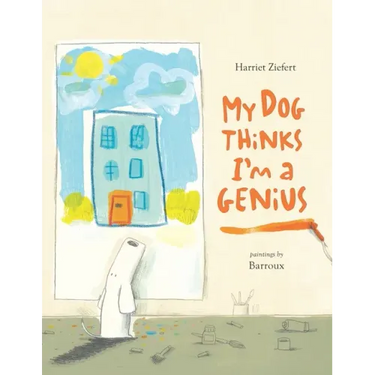 My Dog Thinks I'm A Genius