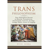 Trans Philosophism: Trans Philosophism Doctrine on Marxism, Postmodernism, Existentialism, Criticism, Sociology, Ecology, Politics, Science & Language