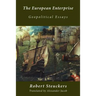 The European Enterprise: Geopolitical Essays