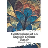 Confessions of an English Opium-Eater