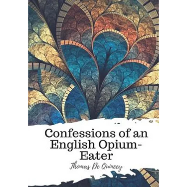 Confessions of an English Opium-Eater