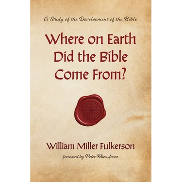 Where on Earth Did the Bible Come From?