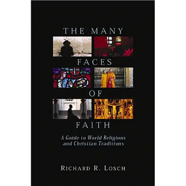 The Many Faces of Faith: A Guide to World Religions and Christian Traditions