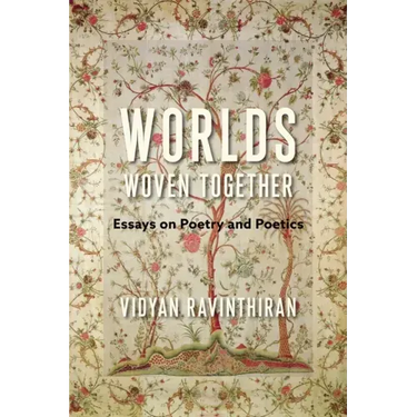 Worlds Woven Together: Essays on Poetry and Poetics