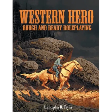 Western Hero: Rough and Ready Roleplaying