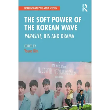 The Soft Power of the Korean Wave: Parasite, Bts and Drama