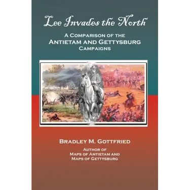 Lee Invades the North: A Comparison of the Antietam and Gettysburg Campaigns