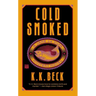 Cold Smoked