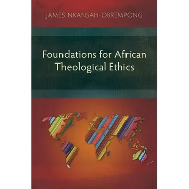 Foundations for African Theological Ethics