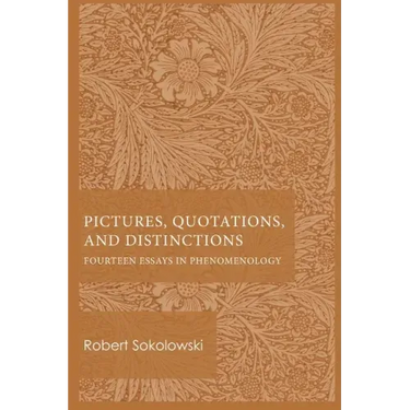 Pictures, Quotations, and Distinctions: Fourteen Essays in Phenomenology