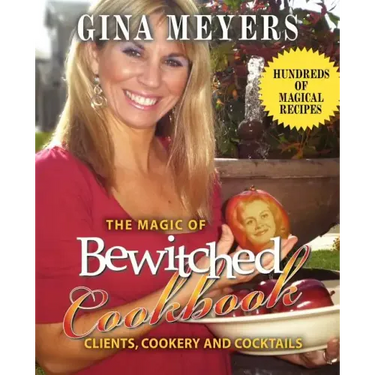 The Magic of Bewitched Cookbook: Clients, Cookery and Cocktails