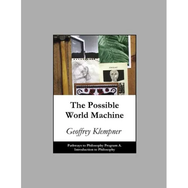 The Possible World Machine: Pathways Program A. Introduction to Philosophy
