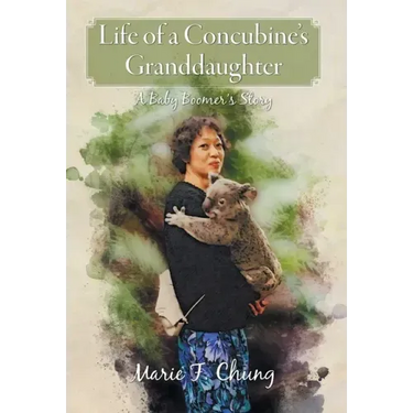 Life of A Concubine's Granddaughter: A Baby Boomer's Story