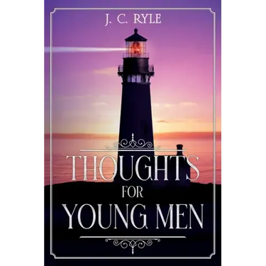 Thoughts for Young Men: Annotated