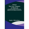 Life in the Grey Nunnery at Montreal: An Authentic Narrative of the Horrors, Mysteries, and Cruelties of Convent Life