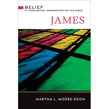 James: Belief: A Theological Commentary on the Bible