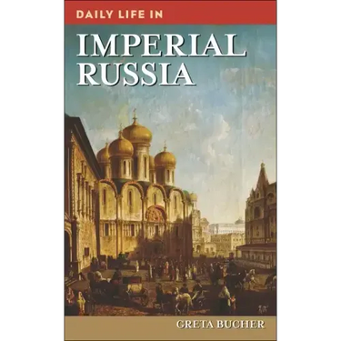Daily Life in Imperial Russia