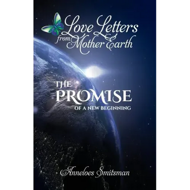 Love Letters from Mother Earth: The Promise of a New Beginning