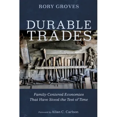 Durable Trades: Family-Centered Economies That Have Stood the Test of Time