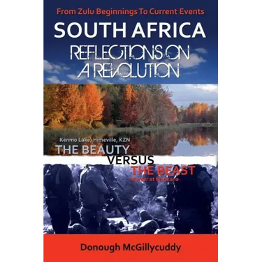 South Africa: Reflections on a Revolution: From Zulu Beginnings To Current Events