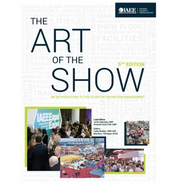 The Art of the Show An Introduction to the Study of Exhibition Management Fifth Edition