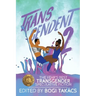 Transcendent 2: The Year's Best Transgender Speculative Fiction