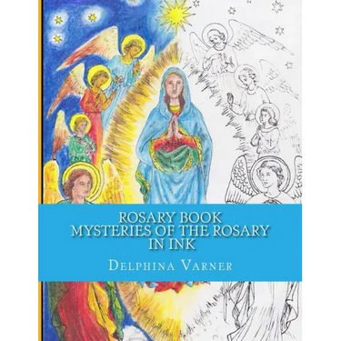 Rosary Book: Mysteries of the Rosary in Ink
