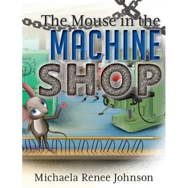 The Mouse in the Machine Shop