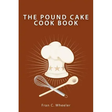 The Pound Cake Cook Book