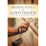 Broken Tools In God's Hands