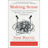Making Sense: Conversations on Consciousness, Morality, and the Future of Humanity