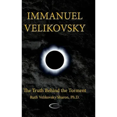 Immanuel Velikovsky - The Truth Behind the Torment