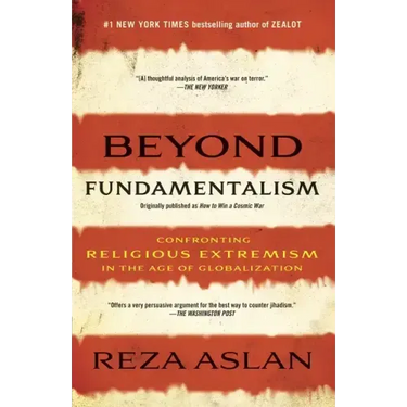 Beyond Fundamentalism: Confronting Religious Extremism in the Age of Globalization