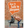 How to Talk to Anyone!