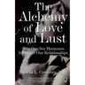 The Alchemy of Love and Lust